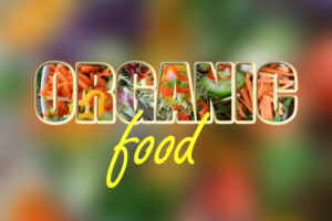 ऑर्गेनिक फूड क्या है